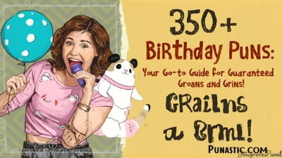350+ of Birthday Puns: Your Go-To Guide for Guaranteed Groans & Grins!