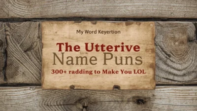 The Ultimate Collection of Name Puns: 300+ Clever Wordplays to Make You LOL