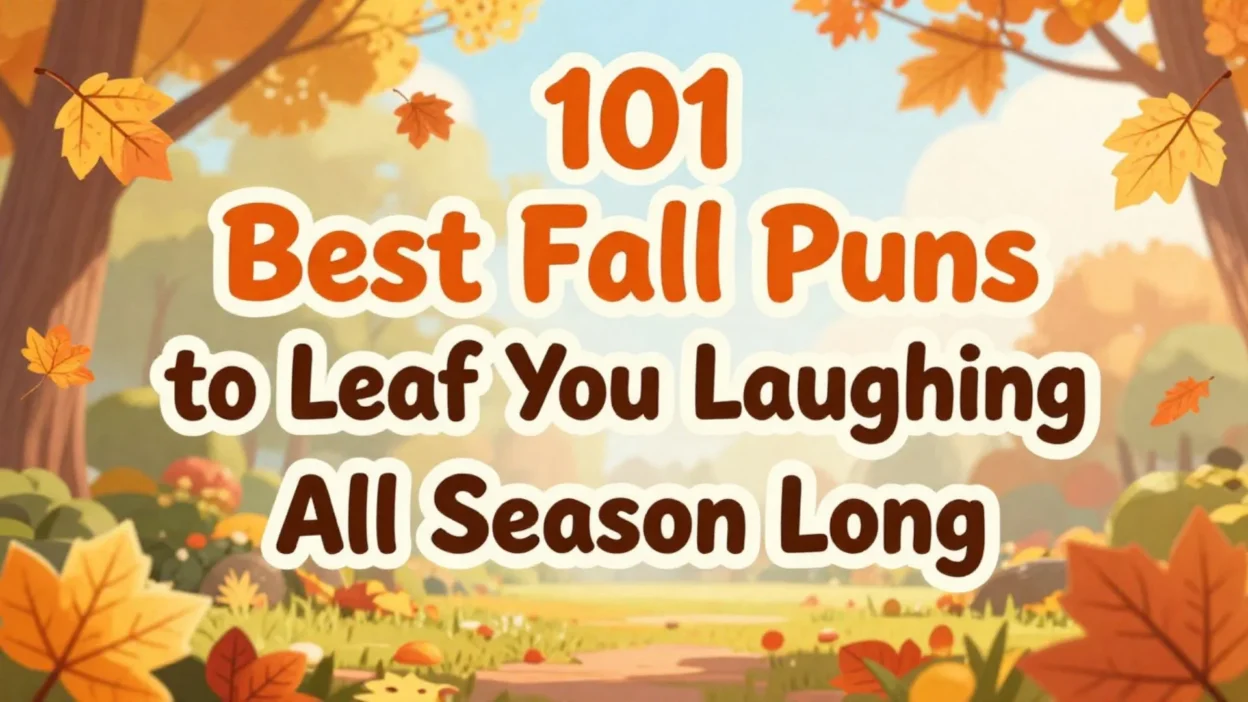 101 Best Fall Puns to Leaf You Laughing All Season Long 🍂