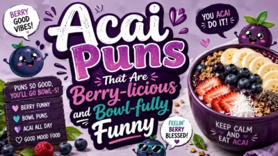 Acai Puns That Are Berry-licious and Bowl-fully Funny